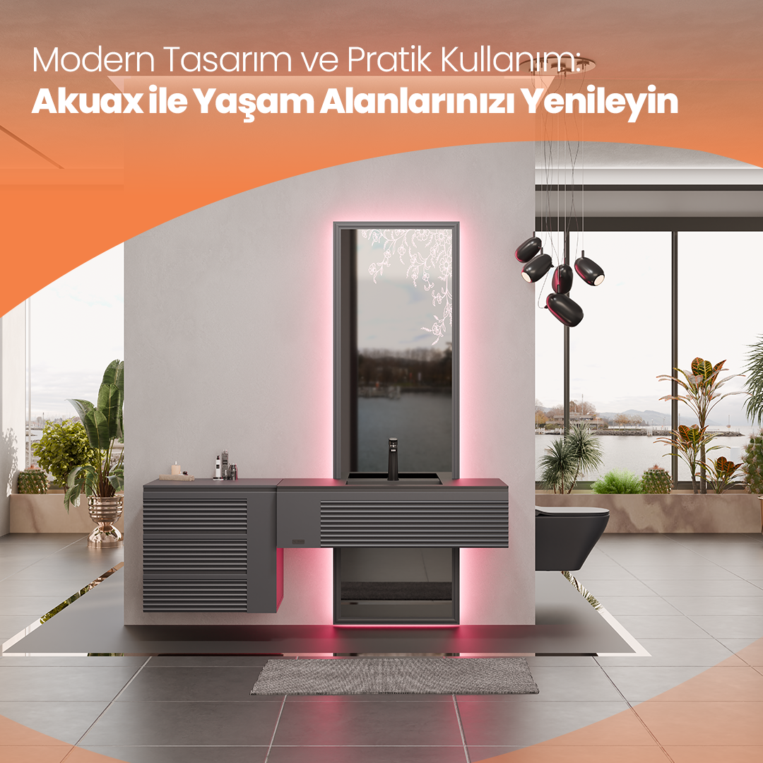 Modern Tasarım ve Pratik Kullanım: Akuax ile Yaşam Alanlarınızı Yenileyin